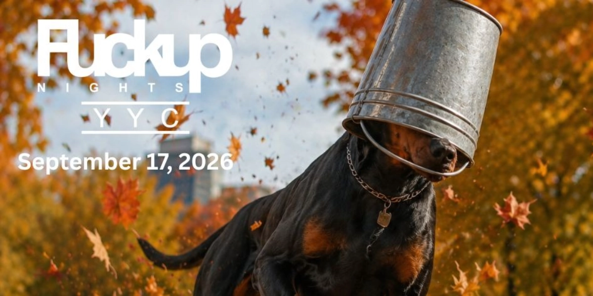 Fuckup Nights YYC September 17 2026 with dog wearing bucket on head